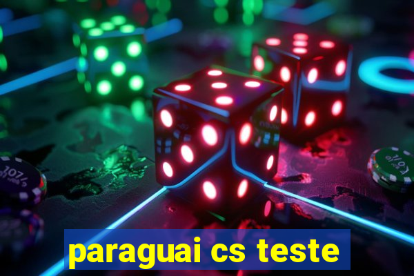 paraguai cs teste